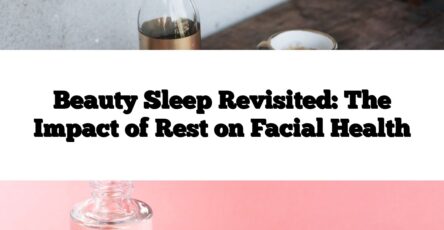 Beauty Sleep Revisited: The Impact of Rest on Facial Health