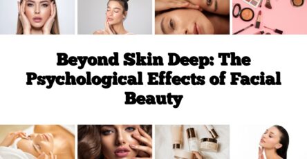 Beyond Skin Deep: The Psychological Effects of Facial Beauty