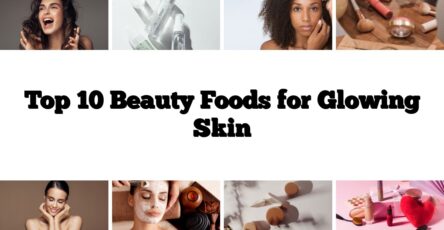 Top 10 Beauty Foods for Glowing Skin