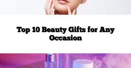 Top 10 Beauty Gifts for Any Occasion