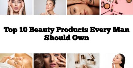 Top 10 Beauty Products Every Man Should Own