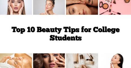 Top 10 Beauty Tips for College Students