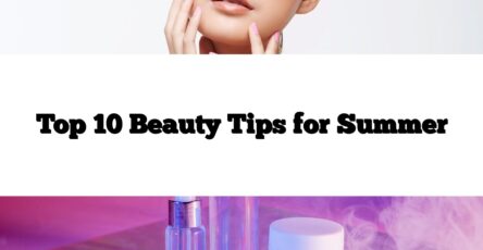 Top 10 Beauty Tips for Summer