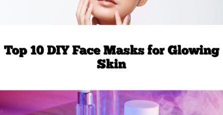 Top 10 DIY Face Masks for Glowing Skin