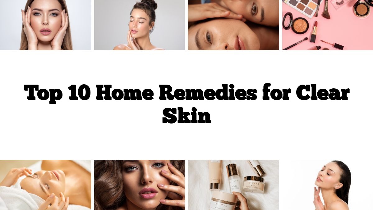 Top 10 Home Remedies for Clear Skin