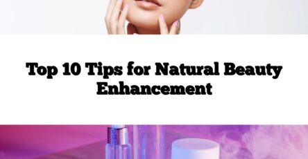 Top 10 Tips for Natural Beauty Enhancement