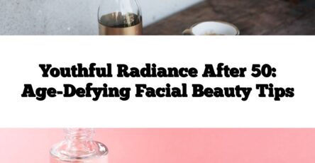 Youthful Radiance After 50: Age-Defying Facial Beauty Tips